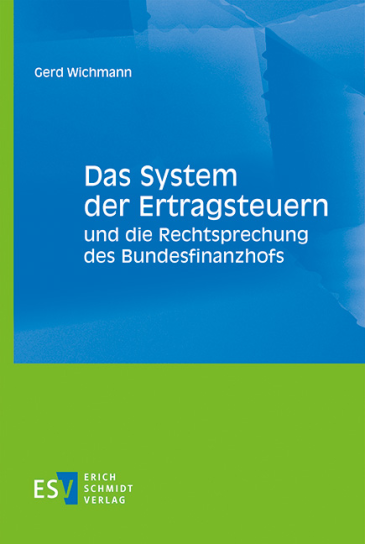  Das System der Ertragsteuern und die Rechtsprechung des Bundesfinanzhofs
